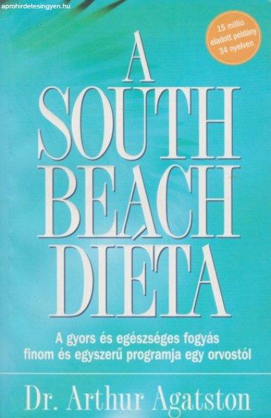 Arthur Agatston - A ?South Beach diéta - A gyors és egészséges fogyás finom
és egyszerű programja egy orvostól - Antikvár