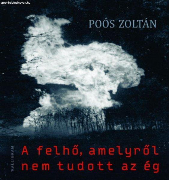 Poós Zoltán - A felhő, amelyről nem tudott az ég