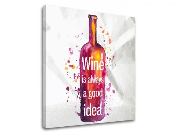 Vászonkép szöveggel Wine is always good idea (modern)