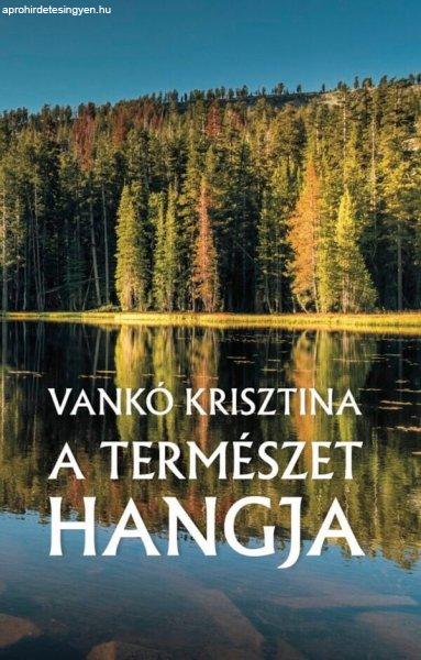Vankó Krisztina - A természet hangja