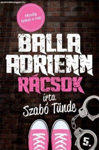 Szabó Tünde - Balla Adrienn 5. - Rácsok