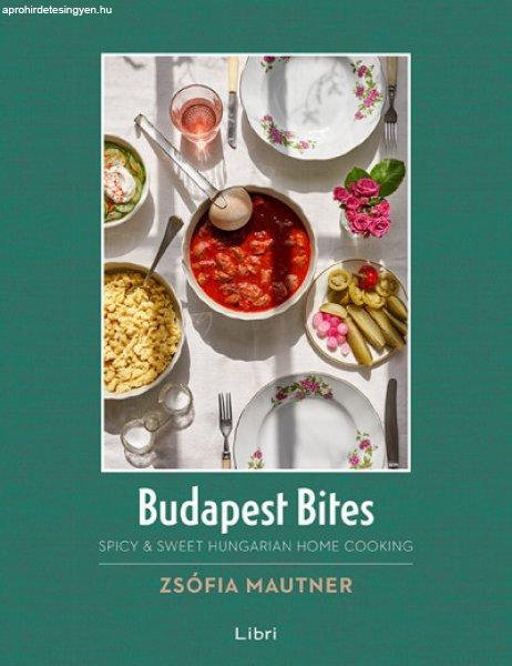 Mautner Zsófi - Budapest Bites - Spicy & Sweet Hungarian Home Cooking
