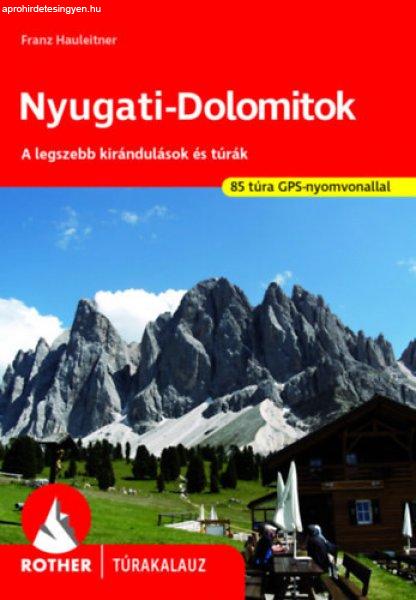 Franz Hauleitner - Nyugati-Dolomitok - A legszebb kirándulások és túrák