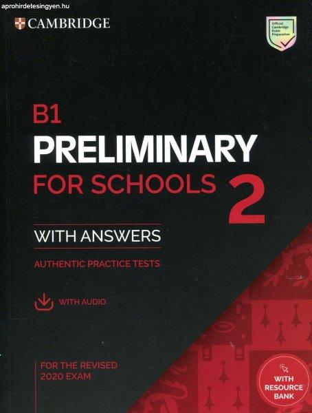 B1 Preliminary for Schools 2 for the Revised 2020 Exam with Answers with
Resource Bank + Audio Download