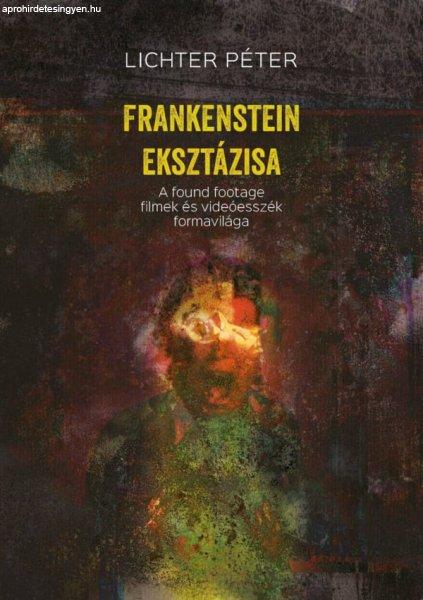 Lichter Péter - Frankenstein eksztázisa