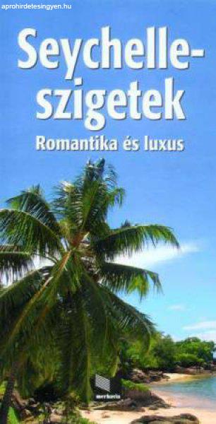 Seychelle-szigetek (Romantika és luxus) útikönyv